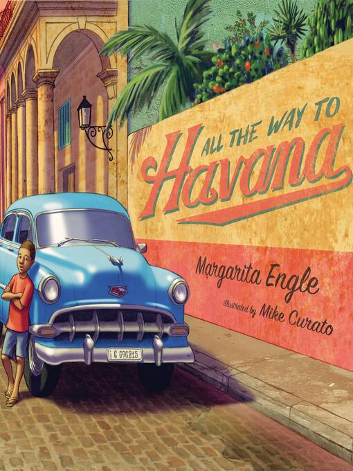 Title details for All the Way to Havana by Margarita Engle - Available